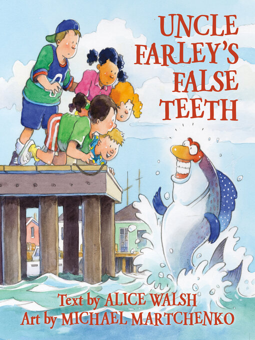 Title details for Uncle Farley's False Teeth by Alice Walsh - Available